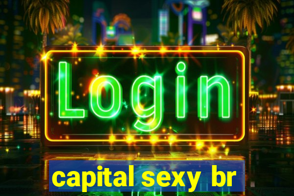 capital sexy br